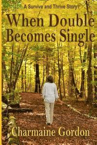 Charmaine Gordon - When Double Becomes Single, Häftad