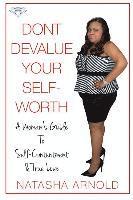 bokomslag Don't Devalue Your Self-Worth: A Woman's Guide To Self-Contentment & True Love