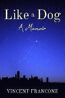 bokomslag Like a Dog: A Memoir