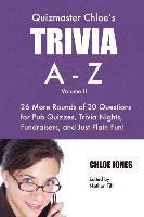 bokomslag Quizmaster Chloe's Trivia A-Z Volume II: 26 more rounds of questions for pub quizzes, trivia nights, fundraisers, and just plain fun!