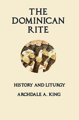 bokomslag The Dominican Rite: History and Liturgy