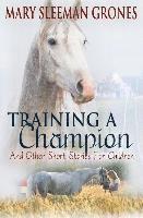 bokomslag Grones, M: TRAINING A CHAMPION