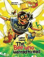 bokomslag The Bee Who Wanted to Lead