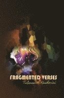 bokomslag Fragmented Verses: Poems