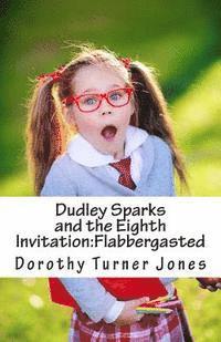 bokomslag Dudley Sparks and the Eighth Invitation: Flabbergasted