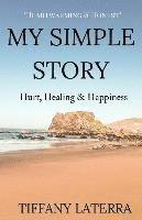 bokomslag My Simple Story: Hurt, Healing & Happiness