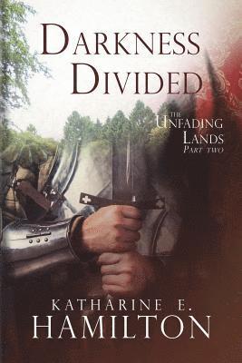 bokomslag Darkness Divided: Part Two in The Unfading Lands Series