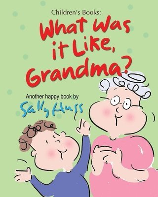 What Was It Like, Grandma?