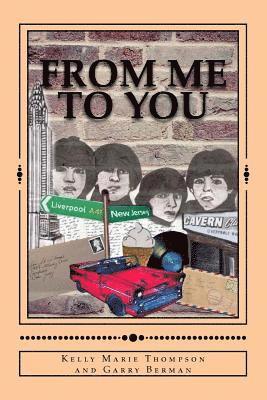Garry Berman, Kelly Marie Thompson - From Me To You, Häftad. Tillgänglighet: Lägg i varukorg