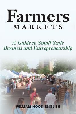 bokomslag Farmers Markets: A Guide to Small Scale Business And Entrepreneurship