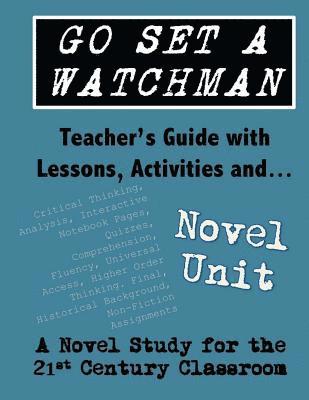 Go Set a Watchman Teacher's Guide with Lessons, Activities and Novel Study: Common Core State Standards Aligned 1