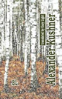bokomslag Alexander Kushner. Bilingual Poetry Collection: translated to English by Gary Light