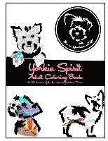 Yorkie Spirit Adult Coloring Book: An Exploration of the Indomitable Yorkshire Terrier 1