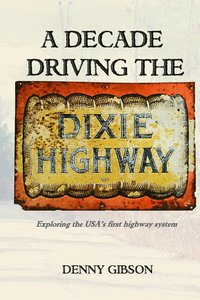 bokomslag A Decade Driving the Dixie Highway