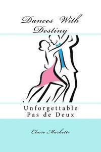 bokomslag Dances with Destiny: Unforgettable Pas de Deux