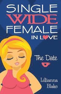 bokomslag The Date (Single Wide Female in Love, Book 1)