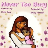 Patti Doss - Never Too Busy, Häftad
