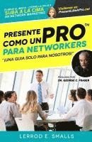 bokomslag Presente Como Un Pro Para Networkers: Elimine El Miedo, Cierre La Sala, Y Suba A La Cima Del Network Marketing