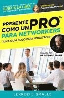 Lerrod E. Smalls - Presente Como Un Pro Para Networkers: Elimine El Miedo, Cierre La Sala, Y Suba A La Cima Del Network Marketing, Häftad
