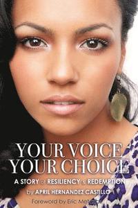 bokomslag Your Voice, Your Choice: A Story of Resiliency & Redemption