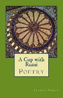 bokomslag A Cup with Rumi: Poetry