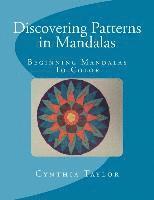 Discovering Patterns in Mandalas: Beginning Mandalas to Color 1