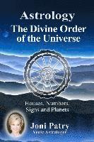 bokomslag Astrology - The Divine Order of the Universe: Houses, Numbers, Signs and Planets
