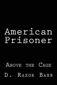 bokomslag American Prisoner: Above the Cage
