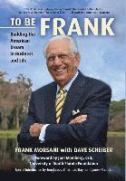 bokomslag To Be Frank: Building the American Dream in Business and Life