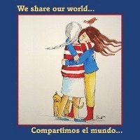 bokomslag We Share Our World: Compartimos el mundo...