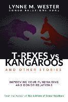 bokomslag T-Rexes vs Kangaroos: and Other Stories: Improving Your Fundraising and Donor Relations