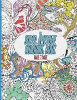 bokomslag The Super Awesome Coloring Book: 50 Super Awesome Designs for the Modern Coloring Enthusiast