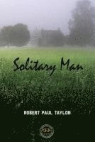Robert Paul Taylor - Solitary Man, Häftad