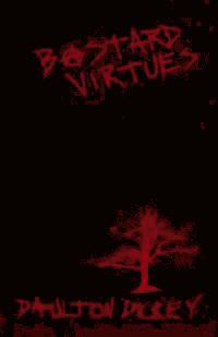Daulton Dickey - Bastard Virtues, Häftad