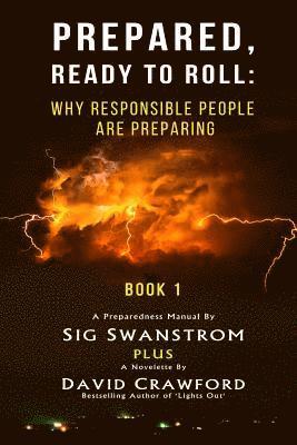 Prepared: Ready to Roll: Why Responsible People Are Preparing 1