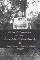 bokomslag Almost Anastasia: The Life of Franziska Schanzkowsky