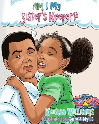 Am I My Sister's Keeper?: Caleb Learns a Lesson 1