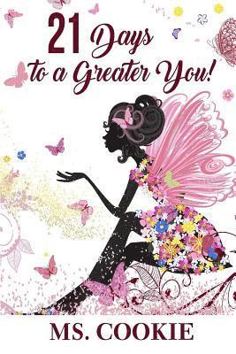 MS Cookie Hurst, Claude R. Royston - 21 Days to a Greater You!, Häftad