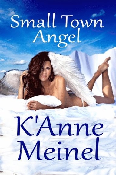 K'Anne Meinel - Small Town Angel, Häftad