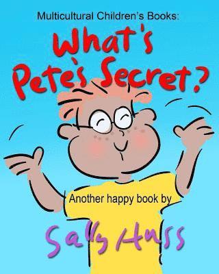 Sally Huss - What's Pete's Secret?, Häftad