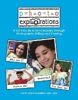 Photo Explorations: A Girl's Guide To Self-Discovery Through Photography, Writing and Drawing 1