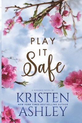 Kristen Ashley - Play it Safe, Häftad