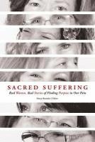 bokomslag Sacred Suffering: Finding Purpose in our Pain