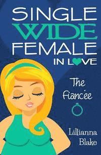bokomslag The Fiancée (Single Wide Female in Love, Book 3)
