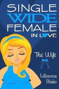 bokomslag The Wife (Single Wide Female in Love, Book 4)