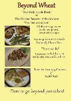 Beyond Wheat 'The Only Cook Book' on the Hidden Secrets of Buckwheat: The Only cook book on The Hidden secrets of Buckwheat 1