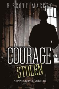 R. Scott Mackey - Courage Stolen: A Ray Courage Mystery, Häftad