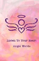 bokomslag Listen To Your Heart Angel Words