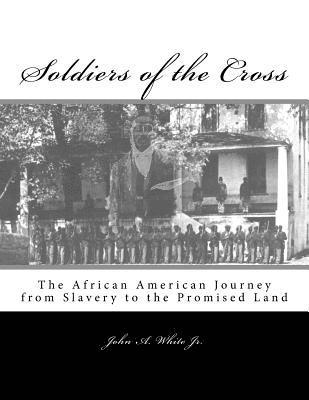 bokomslag Soldiers of the Cross: The African American Journey from Slavery to the Promised Land