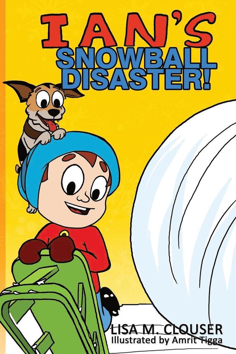 Lisa M Clouser, Lisa M. Clouser - Ian's Snowball Disaster!, Häftad